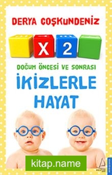 X2 İkizlerle Hayat  Doğum Öncesi ve Sonrası