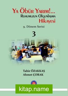 Ya Öbür Yarım!.. Ruhumuzun Olgunlaşma Hikayesi 9. Dönem Serisi 3