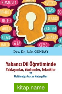 Yabancı Dil Öğretiminde Yaklaşımlar, Yöntemler, Teknikler ve Multimedya Araç ve Materyalleri