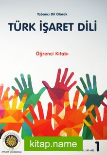 Yabancı Dil Olarak Türk İşaret Dili Öğrenci Kitabı