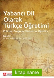 Yabancı Dil Olarak Türkçe Öğretimi Politika, Program, Yöntem ve Öğretim