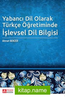 Yabancı Dil Olarak Türkçe Öğretiminde İşlevsel Dil Bilgisi