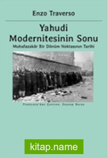 Yahudi Modernitesinin Sonu  Muhafazakar Bir Dönüm Noktasının Tarihi