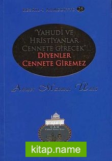 “Yahudi ve Hristiyanlar Cennete Girecek” Diyenler Cennete Giremez / Resail-i Ahmediyye 26