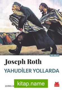 Yahudiler Yollarda  Galiçya’dan Viyana’ya, Paris’e, New York’a