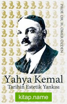 Yahya Kemal Tarihin Estetik Yankısı