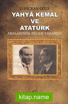 Yahya Kemal ve Atatürk  Aralarında Neler Yaşandı?