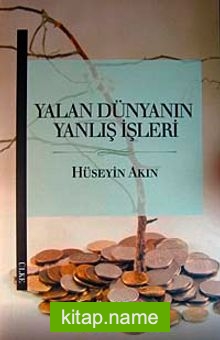 Yalan Dünyanın Yanlış İşleri