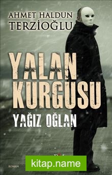 Yalan Kurgusu  Yağız Oğlan