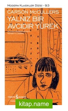 Yalnız Bir Avcıdır Yürek (Ciltli)