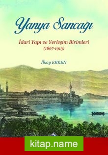 Yanya Sancağı İdari Yapı ve Yerleşim Birimleri (1867-1913)