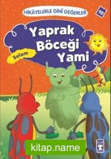 Yaprak Böceği Yami – Selam / Hikayelerle Dini Değerler 10