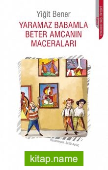 Yaramaz Babamla Beter Amcanın Maceraları