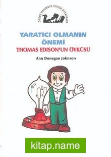 Yaratıcı Omanın Önemi / Thomas Edison’un Öyküsü