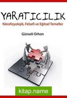 Yaratıcılık Nörofizyolojik, Felsefi ve Eğitsel Temeller