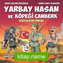 Yarbay Hasan ve Köpeği Canberk / Bağlılığın Önemi