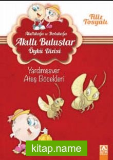 Yardımsever Ateş Böcekleri / Akıllıkafa ve Dolukafa Akıllı Buluşlar Öykü Dizisi