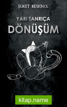 Yarı Tanrıça Dönüşüm