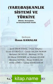 (Yarı)Başkanlık Sistemi ve Türkiye Ülkeler, Deneyimler ve Karşılaştırmalı Analiz