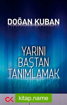 Yarını Baştan Tanımlamak