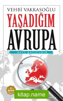 Yaşadığım Avrupa  Batı Batıcıdır