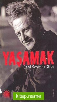 Yaşamak Seni Sevmek Gibi