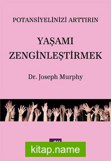 Yaşamı Zenginleştirmek / Potansiyelinizi Arttırın