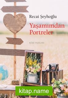 Yaşamımdan Portreler