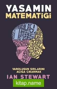 Yaşamın Matematiği Varoluşun Sırlarını Açığa Çıkarmak
