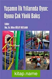 Yaşamın ilk Yıllarında Oyun: Oyuna Çok Yönlü Bakış