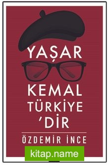 Yaşar Kemal Türkiye’dir