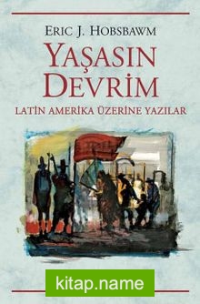 Yaşasın Devrim  Latin Amerika Üzerine Yazılar