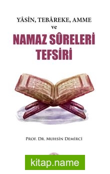 Yasin, Tebareke, Amme Ve Namaz Sureleri Tefsiri