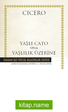 Yaşlı Cato veya Yaşlılık Üzerine (Ciltli)