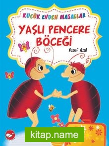 Yaşlı Pencere Böceği – Yılancı Cüce / Küçük Evden Masallar