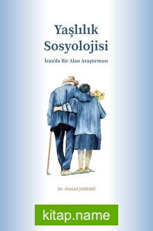 Yaşlılık Sosyolojisi  İran’da Bir Alan Araştırması