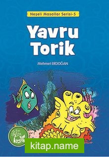 Yavru Torik / Neşeli Masallar Serisi -5