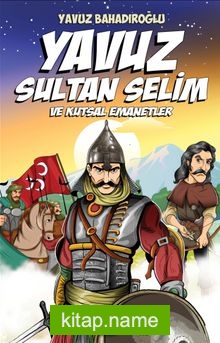 Yavuz Sultan Selim ve Kutsal Emanetler (Gençler İçin)