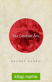 Yaz Dediler Anı