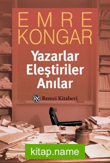 Yazarlar, Eleştiriler, Anılar