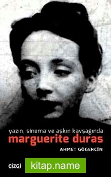 Yazın, Sinema ve Aşkın Kavşağında Marguerite Duras