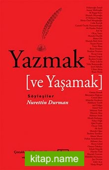 Yazmak ve Yaşamak – Söyleşiler