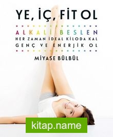 Ye, İç, Fit Ol  Alkali Beslen