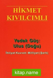 Yedek Güç: Ulus (Doğu)  İhtiyat Kuvvet: Milliyet (Şark)