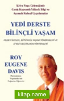 Yedi Derste Bilinçli Yaşam Felsefi İlkeler, Bütüncül Yaşam Yönergeleri ve Etkili Meditasyon Yöntemleri