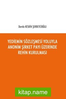 Yediemin Sözleşmesi Yoluyla Anonim Şirket Payı Üzerinde Rehin Kurulması