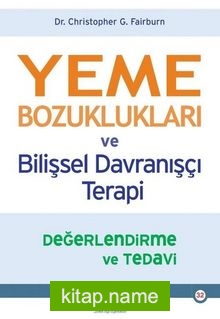 Yeme Bozuklukları ve Bilişsel Davranışçı Terapi-Değerlendirme ve Tedavi