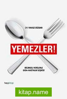 Yemezler! Bilimsel Verilerle Gıda-Hastalık İlişkisi