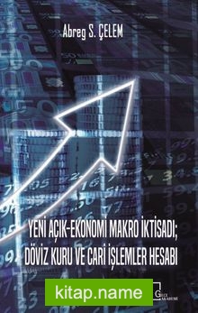 Yeni Açık-Ekonomi Makro İktisadı; Döviz Kuru ve Cari İşlemler Hesabı