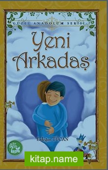 Yeni Arkadaş / Güzel Anadolum Serisi -7